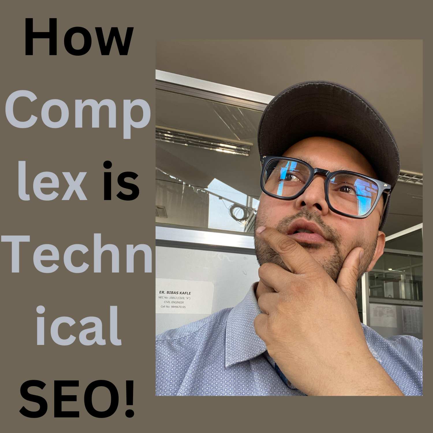 Bibash Kafle, a civil engineer who is transitioning his career to SEO, is thinking the complexities of Technical SEO.